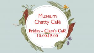 Chatty cafe - adult social event every Friday at Weston Museum.