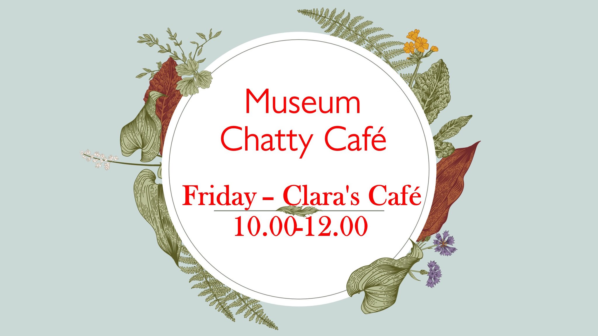 Chatty cafe - adult social event every Friday at Weston Museum.