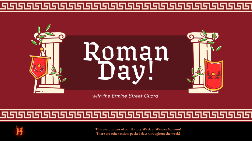"Illustrated Roman-themed banner for 'Roman Day!' featuring stylized columns with laurel leaves and red shields. Text includes 'with the Ermine Street Guard.' Border has a Greek key pattern, and a smaller text mentions History Week at Weston Museum. The tone is historical and inviting."