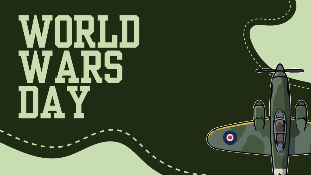 Text reading "World Wars Day" in bold letters on a dark green background. A vintage military airplane is partially visible on the bottom right, creating a historical tone.